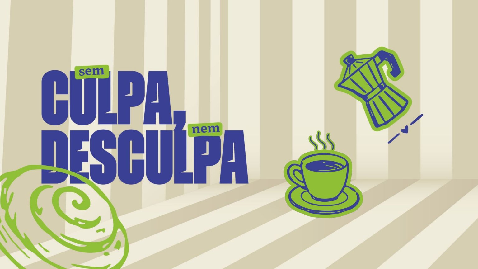 Dark Sugar composition reading sem culpa nem desculpa with an illustrated coffee pot, cup and cinnamon bun